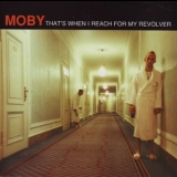  Moby - That's When I Reach For My Revolver [CDS] '1996