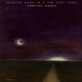 Emmylou Harris - Quarter Moon In A Ten Cent Town '1978