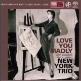 New York Trio - Love You Madly '2003