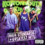 Kottonmouth Kings - High Standards And Greatest Hits '2015
