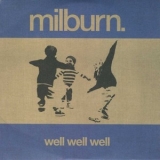 Milburn - Well Well Well '2006