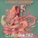 I Fight Dragons - Canon Eyes '2019