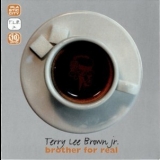 Terry Lee Brown Jr. - Brother For Real '2006 - Album