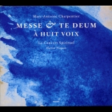 Marc-Antoine Charpentier - Messe & Te Deum À Huit Voix '2006