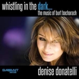 Denise Donatelli - Whistling In The Dark - The Music Of Burt Bacharach[24-96] '2021