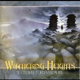 Wuthering Heights - To Travel For Evermore '2002 - Album