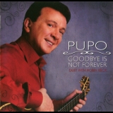 Pupo - Goodbye Is Not Forever '2008 - Album