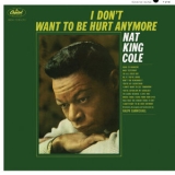 Nat King Cole - I Don't Want To Be Hurt Anymore '1964