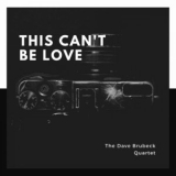 Dave Brubeck - This Can't Be Love '2019