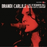 Brandi Carlile - Live At Benaroya Hall With The Seattle Symphony '2011