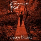 Blanca Luna - Naranja Mecanica '2019