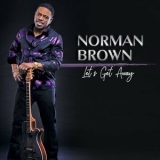 Norman Brown - Let’s Get Away '2022