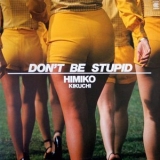 Himiko Kikuchi - Dont Be Stupid '1980
