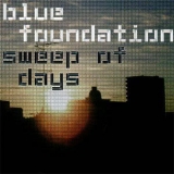 Blue Foundation - Sweep Of Days '2004 - Album