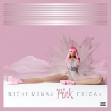 Nicki Minaj - Pink Friday (Complete Edition) '2010