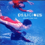 Dreams Come True - Delicious '1995