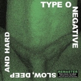 Type O Negative - Slow, Deep and Hard '1991