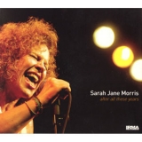 Sarah Jane Morris - After All These Years (CD1) '2006 - Album