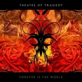 Theatre Of Tragedy - Forever Is The World '2009 - Album