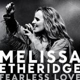 Melissa Etheridge - Fearless Love (International Version) '2010