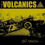 The Volcanics - Oh Crash '2017