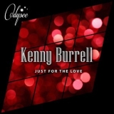Kenny Burrell - Just for the Love '2014