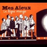Mes Aïeux - La Ligne Orange '2008 - Album