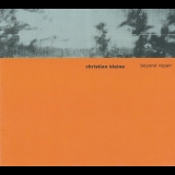 Christian Kleine - Beyond Repair '2001