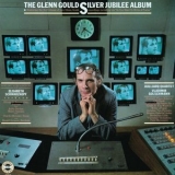 Glenn Gould - The Glenn Gould Silver Jubilee Album - Works from Bach, Scarlatti, Gould, Scriabin, Strauss, Beethov '1980