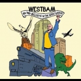 Westbam - Do You Believe In The Westworld '2005 - Album
