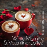 Gregory Aigersson - White Morning & Valentine Coffee '2024