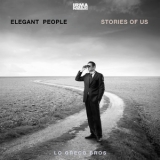 Lo Greco Bros, Elegant People - Stories Of Us '2024