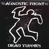 Agnostic Front - Dead Yuppies '2001 - Album