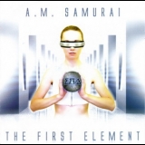 A.M. Samurai - The First Element '2009