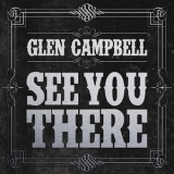 Glen Campbell - See You There '2013