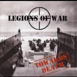 Legions Of War - Towards Death '2009 - Album