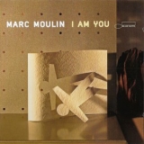 Marc Moulin - I Am You (Limited Edition) (CD1) '2007 - Album