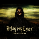 Belay My Last - The Downfall '2007