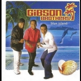 Gibson Brothers - Blue Island '2005 - Album