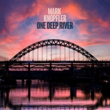 Mark Knopfler - One Deep River '2024