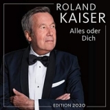Roland Kaiser - Alles oder dich (Edition 2020) '2020