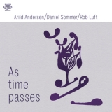 Arild Andersen, Daniel Sommer & Rob Luft - As Time Passes '2024