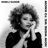 Emeli Sande - How Were We To Know '2023