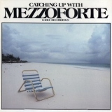 Mezzoforte - Catching Up With Mezzoforte (Early Recordings) '1983
