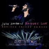 Josh Groban - Bridges Live: Madison Square Garden '2019