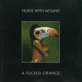 Nurse With Wound - A Sucked Orange '1989
