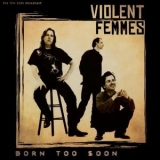 Violent Femmes - Born Too Soon '2022