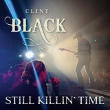 Clint Black - Still Killin' Time '2019