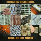 Heraldo Do Monte - Guitarra Brasileira '2004