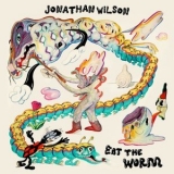 Jonathan Wilson - Eat the Worm '2023